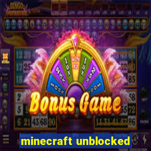 minecraft unblocked